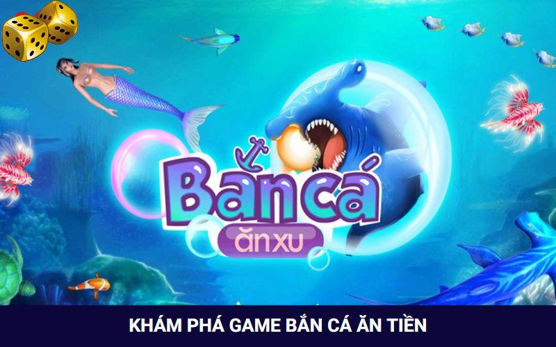 Khám phá tất tần tật game bắn cá ăn tiền
