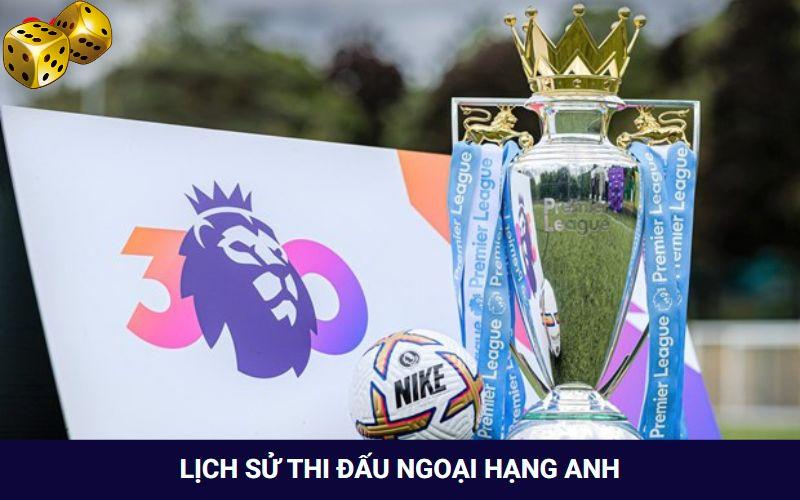 Lịch sử thi đấu giải Ngoại hạng Anh xưa tới nay